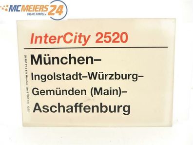 E244a Zuglaufschild Waggonschild InterCity 2520 München - Aschaffenburg