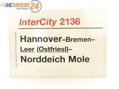 E244 Zuglaufschild Waggonschild InterCity 2136 Hannover - Leer - Norddeich Mole