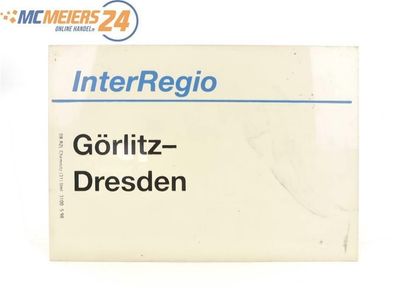 E244a Zuglaufschild Waggonschild InterRegio Görlitz - Dresden
