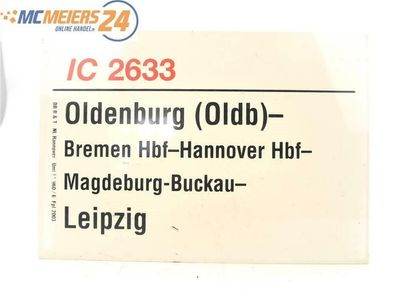 E244 Zuglaufschild Waggonschild IC 2633 Oldenburg (Oldb) - Hannover - Leipzig