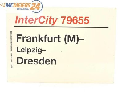 E244 Zuglaufschild Waggonschild InterCity 79653 Frankfurt (M) - Leipzig -Dresden