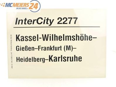 E244 Zuglaufschild Waggonschild InterCity 2277 Kassel-Wilhelmshöhe - Karlsruhe