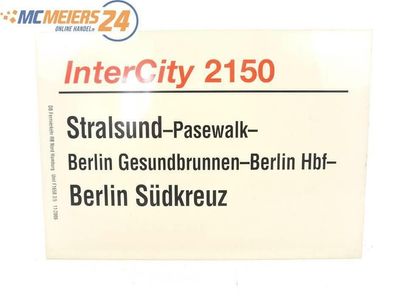 E244 Zuglaufschild Waggonschild InterCity 2150 Stralsund - Berlin Südkreuz