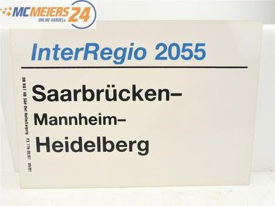 E244 Zuglaufschild Waggonschild InterRegio 2055 Saarbrücken - Heidelberg
