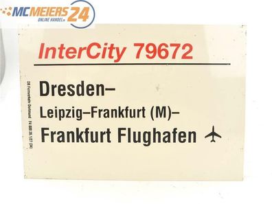 E244 Zuglaufschild Waggonschild InterCity 79672 Dresden - Frankfurt Flughafen