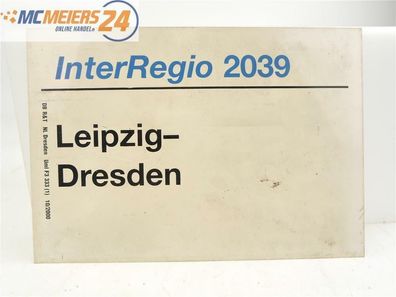 E244 Zuglaufschild Waggonschild InterRegio 2039 Leipzig - Dresden