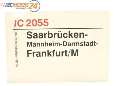E244 Zuglaufschild Waggonschild IC 2055 Saarbrücken - Mannheim - Frankfurt/ M