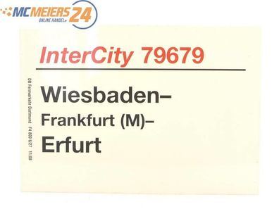 E244b Zuglaufschild Waggonschild InterCity 79679 Wiesbaden - Frankfurt - Erfurt