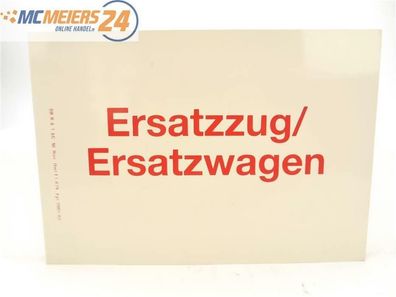 E244 Zuglaufschild Waggonschild "Ersatzzug/ Ersatzwagen"