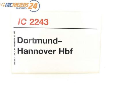 E244 Zuglaufschild Waggonschild IC 2243 Dortmund - Hannover Hbf