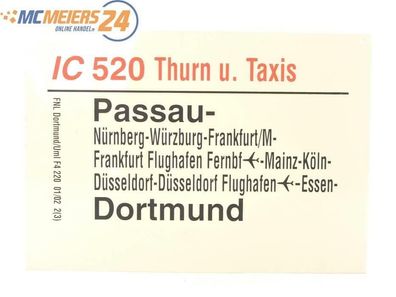 E244 Zuglaufschild Waggonschild IC 520 "Thurn u. Taxis" Passau - Dortmund