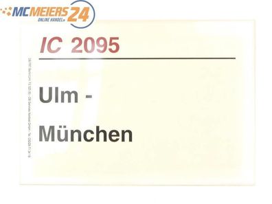 E244 Zuglaufschild Waggonschild IC 2095 Ulm - München