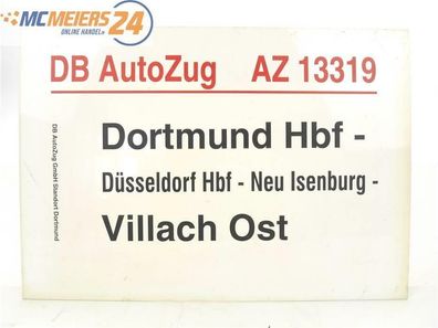 E244c Zuglaufschild Waggonschild DB AutoZug AZ 13319 Dortmund Hbf - Villach Ost