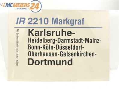 E244 Zuglaufschild Waggonschild IR 2210 "Markgraf" Karlsruhe - Köln - Dortmund