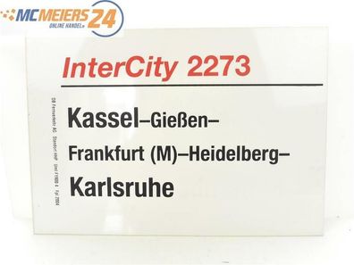 E244 Zuglaufschild Waggonschild InterCity 2273 Kassel - Frankfurt - Karlsruhe