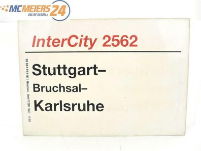 E244 Zuglaufschild Waggonschild InterCity 2562 Stuttgart - Bruchsal - Karlsruhe