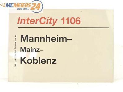 E244 Zuglaufschild Waggonschild InterCity 1106 Mannheim - Mainz - Koblenz