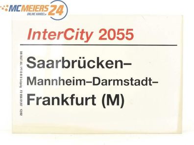 E244 Zuglaufschild Waggonschild InterCity 2055 Saarbrücken - Frankfurt (M)