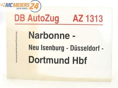 E244c Zuglaufschild Waggonschild DB AutoZug AZ 1313 Narbonne - Dortmund Hbf