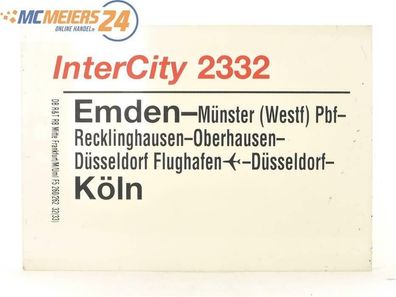 E244 Zuglaufschild Waggonschild IC 2332 Emden - Recklinghausen - Köln