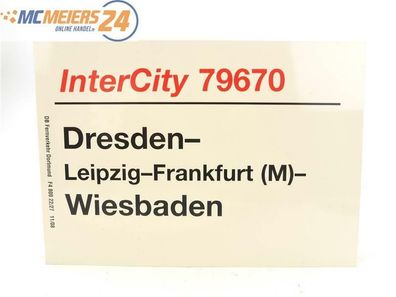 E244 Zuglaufschild Waggonschild InterCity 79670 Dresden - Leipzig - Wiesbaden
