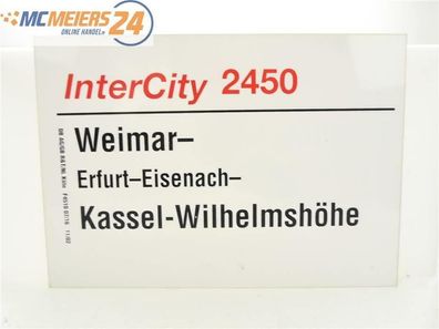 E244 Zuglaufschild Waggonschild InterCity 2450 Weimar - Kassel-Wilhelmshöhe