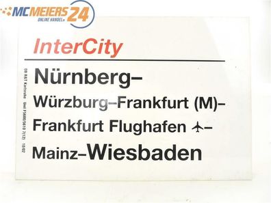 E244 Zuglaufschild Waggonschild InterCity Nürnberg - Frankfurt - Wiesbaden