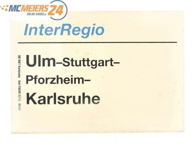 E244 Zuglaufschild Waggonschild InterRegio Ulm - Pforzheim - Karlsruhe