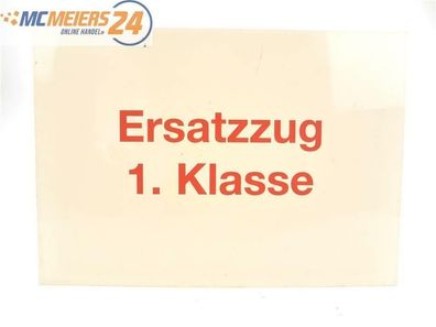 E244 Zuglaufschild Waggonschild "Ersatzzug 1. Klasse"