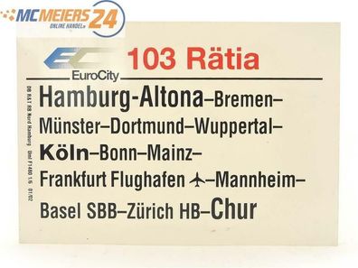 E244 Zuglaufschild Waggonschild EuroCity 103 Rätia Hamburg-Altona - Köln - Chur
