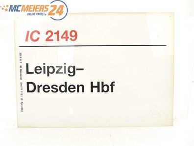 E244 Zuglaufschild Waggonschild IC 2149 Leipzig - Dresden