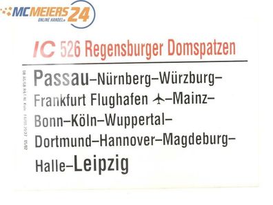 E244 Zuglaufschild Waggonschild IC 526 Regensburger Domspatzen Passau - Leipzig