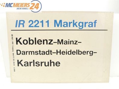 E244 Zuglaufschild Waggonschild IR 2211 "Markgraf" Koblenz - Mainz - Karlsruhe