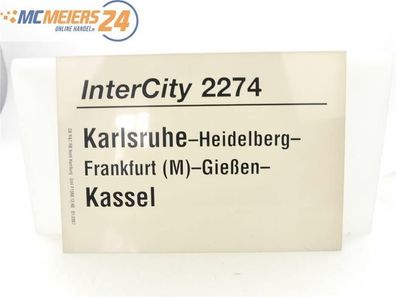 E244 Zuglaufschild Waggonschild InterCity 2274 Karlsruhe - Frankfurt - Kassel