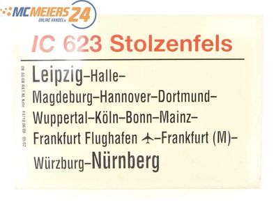 E244 Zuglaufschild Waggonschild IC 623 "Stolzenfels" Leipzig - Köln - Nürnberg