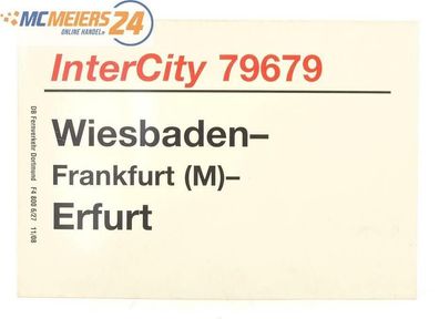 E244c Zuglaufschild Waggonschild InterCity 79679 Wiesbaden - Frankfurt - Erfurt