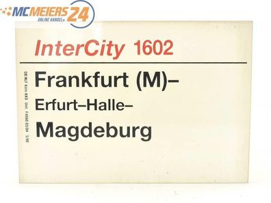 E244 Zuglaufschild Waggonschild InterCity 1602 Frankfurt (M) - Halle - Magdeburg