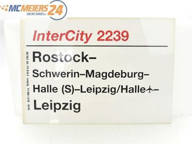 E244 Zuglaufschild Waggonschild InterCity 2239 Rostock - Magdeburg - Leipzig