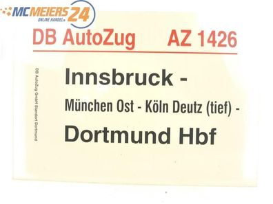 E244a Zuglaufschild Waggonschild DB AutoZug AZ 1426 Innsbruck - Dortmund Hbf