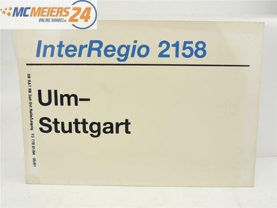 E244 Zuglaufschild Waggonschild InterRegio 2158 Ulm - Stuttgart