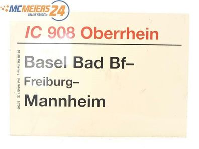 E244 Zuglaufschild Waggonschild IC 908 "Oberrhein" Basel Bad Bf - Mannheim