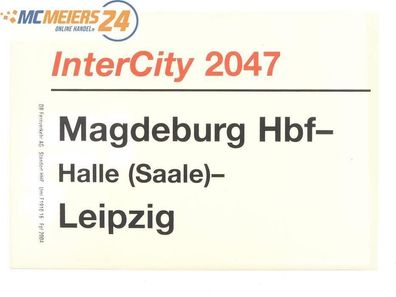 E244 Zuglaufschild Waggonschild InterCity 2047 Magdeburg Hbf - Halle - Leipzig