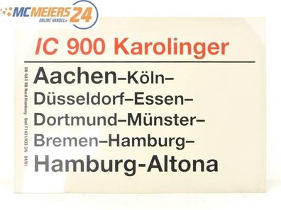 E244 Zuglaufschild Waggonschild IC 900 "Karolinger" Aachen - Hamburg-Altona