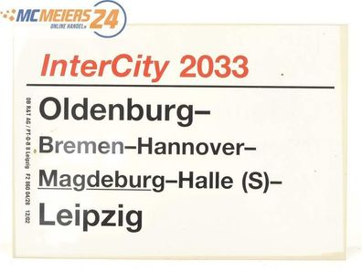 E244 Zuglaufschild Waggonschild InterCity 2033 Oldenburg - Magdeburg - Leipzig