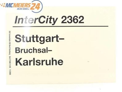 E244b Zuglaufschild Waggonschild InterCity 2362 Stuttgart - Karlsruhe