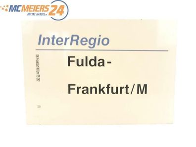 E244 Zuglaufschild Waggonschild InterRegio Fulda - Frankfurt / M
