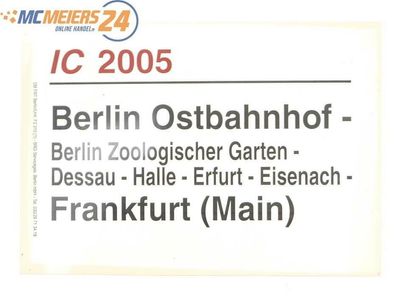 E244 Zuglaufschild Waggonschild IC 2005 Berlin Ostbahnhof - Frankfurt (Main)