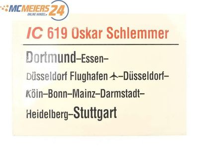 E244 Zuglaufschild Waggonschild IC 619 "Oskar Schlemmer" Dortmund - Stuttgart