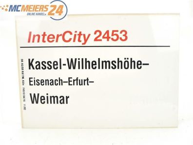 E244 Zuglaufschild Waggonschild InterCity 2453 Kassel-Wilhelmshöhe - Weimar