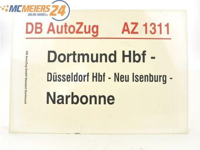 E244d Zuglaufschild Waggonschild DB AutoZug AZ 1311 Dortmund Hbf - Narbonne